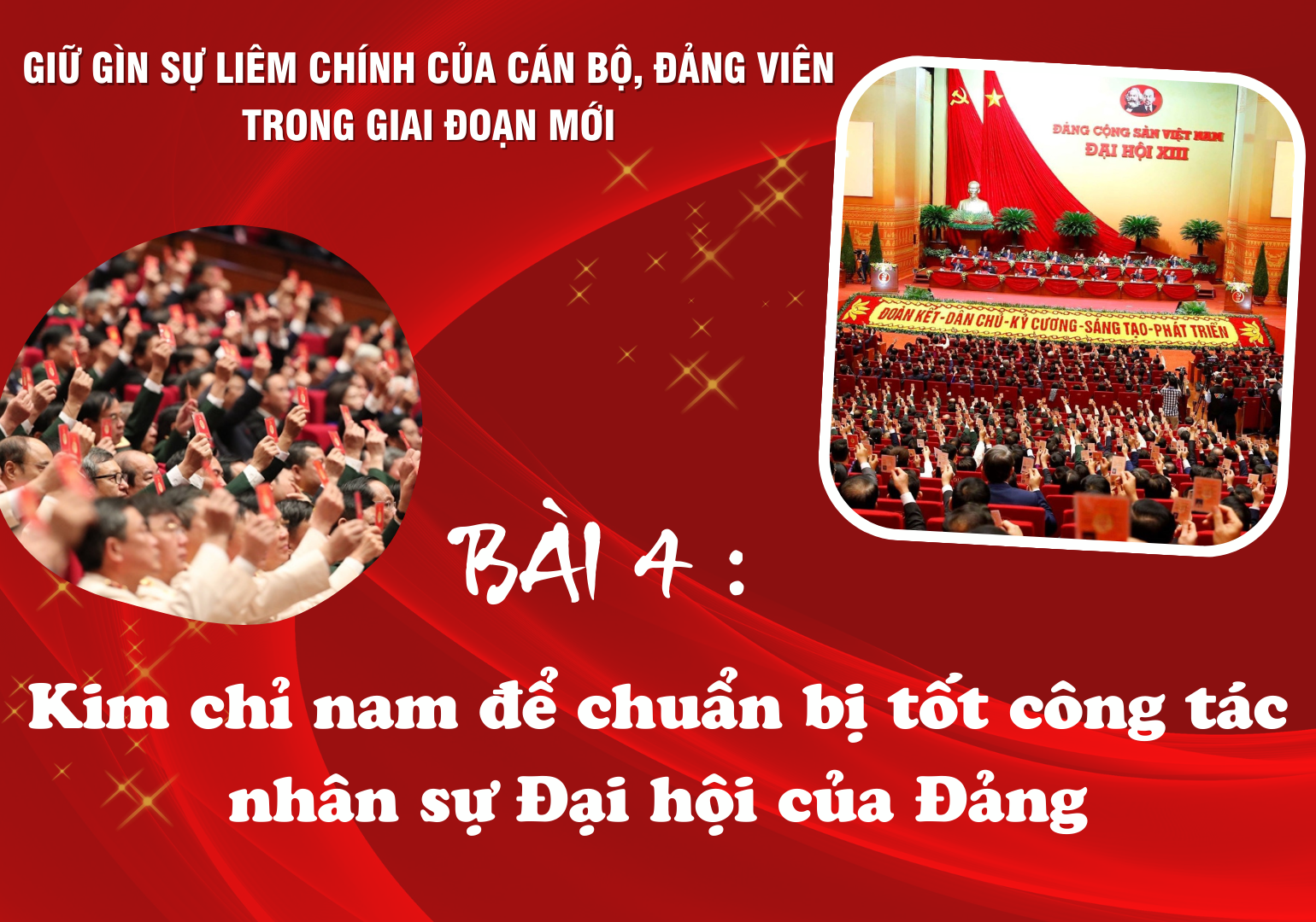Bài 4 Kim chỉ nam để chuẩn bị tốt công tác nhân sự Đại hội của Đảng