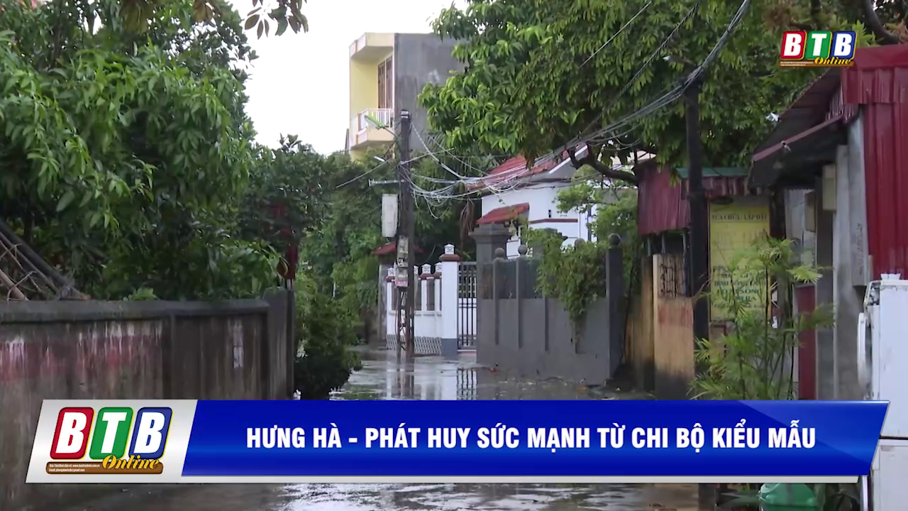 Hưng Hà Thái Bình - Phát huy sức mạnh từ chi bộ kiểu mẫu