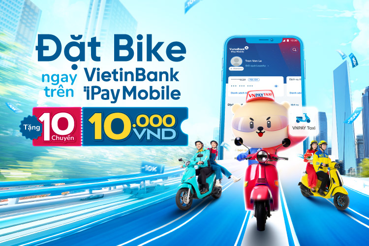 Di chuyển bằng xe máy tiện lợi ngay trên VietinBank iPay Mobile, tặng ngay 10 chuyến 10 000 VND