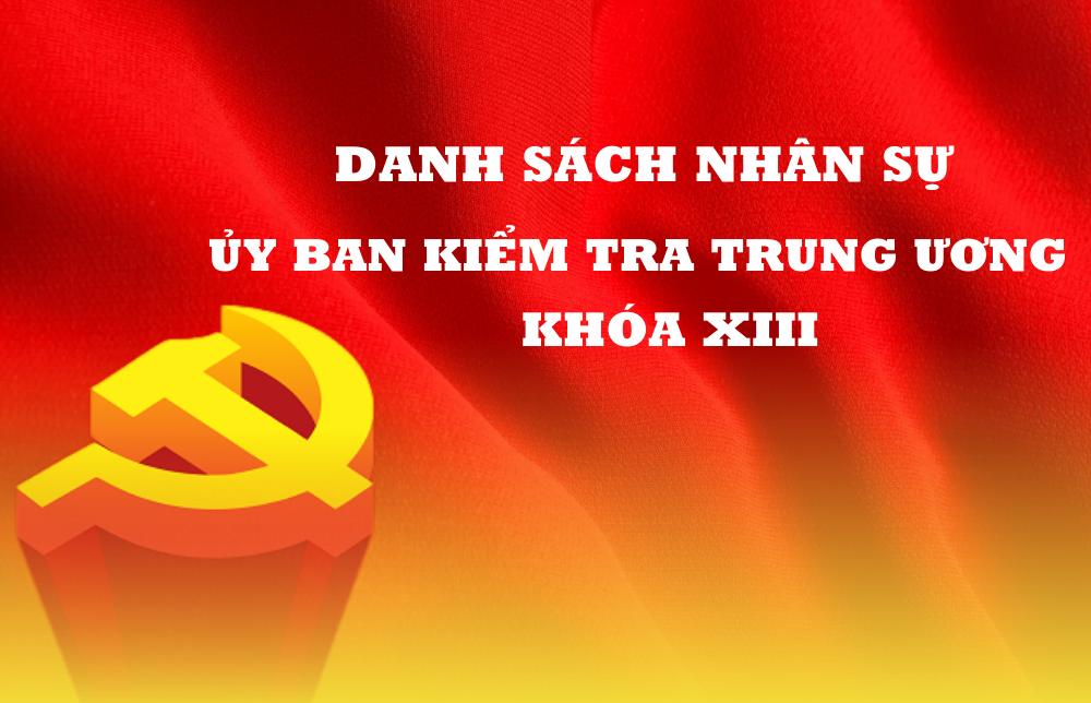 [Infographic] Danh sách nhân sự Ủy ban Kiểm tra Trung ương khóa XIII