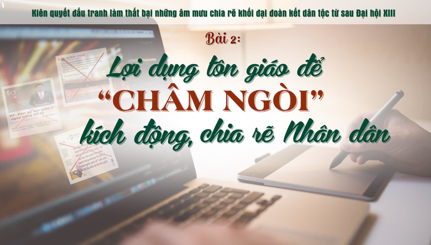 [Megastory] Bài 2 Lợi dụng tôn giáo để châm ngòi” kích động, chia rẽ Nhân dân