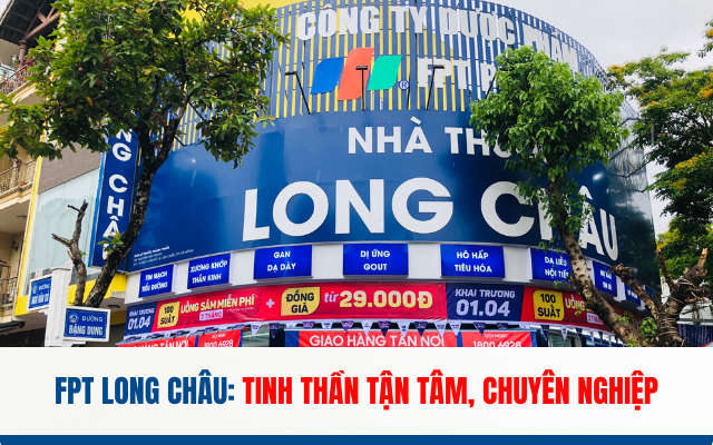 FPT Long Châu Tinh thần tận tâm, chuyên nghiệp