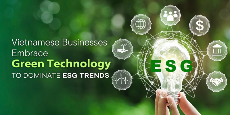 Công nghệ Xanh - Chìa khóa phát triển bền vững của doanh nghiệp Việt