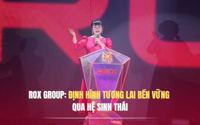 ROX Group Định hình tương lai bền vững qua hệ sinh thái