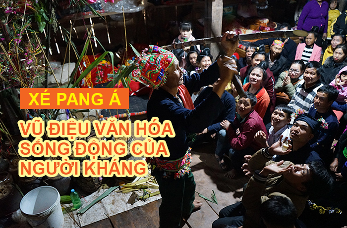Xé Pang Á Vũ điệu văn hóa sống động của người Kháng vùng Tây Bắc