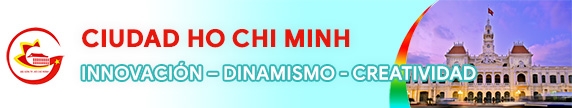 Ciudad Ho Chi Minh Innovación – Dinamismo - Creatividad