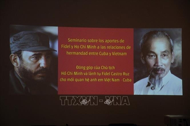 Poner en valor los aportes del Presidente Ho Chi Minh y Fidel Castro a los nexos entre Vietnam y Cuba